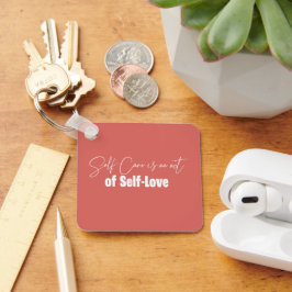 Självvård är en självbetjäning i kärlek nyckelring