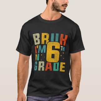 Sjätte klass åter till skolan bruh jag är i 6:e kl t shirt