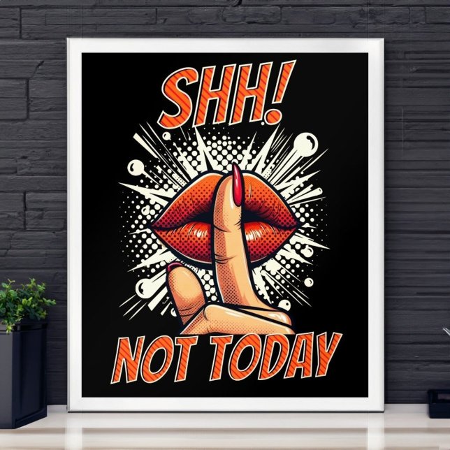 Sjh! Inte i dag - svart - mur Poster (Skapare uppladdad)