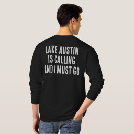 Sjö Austin ringer och jag måste gå till fiskevatte T Shirt
