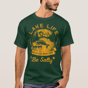 Sjö för att stränderna är lugn t shirt