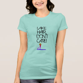 Sjö Hair, bry dig inte! T Shirt