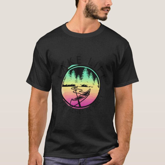 Sjö Life Cuz-stränderna är i Salty Sjö-läge T Shirt (Framsida)