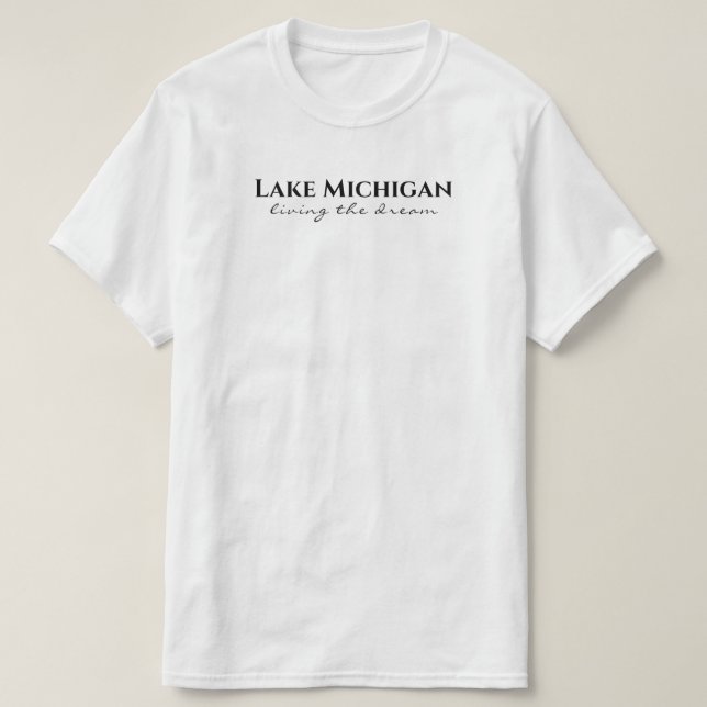 Sjö Michigan - att leva drömmen T Shirt (Design framsida)