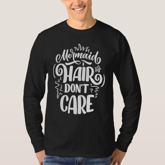 Sjöjungfru Hair bryr sig inte T Shirt (Framsida)