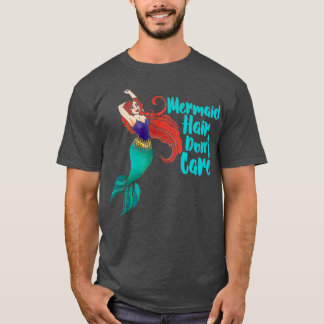 Sjöjungfru Hair Donx27t-vård T Shirt