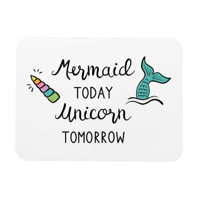 Sjöjungfru i dag Unicorn i morgon Magnet (Horisontell)