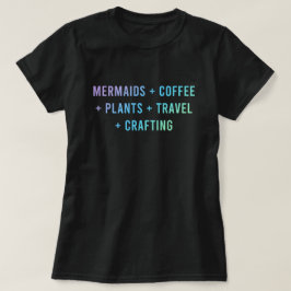 "Sjöjungfruar + Kaffe + växter + resor + crawlning T Shirt