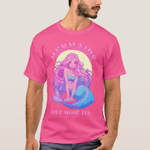 Sjöjungfruarna har mer Roligt Cute Mermaidcore Fan T Shirt
