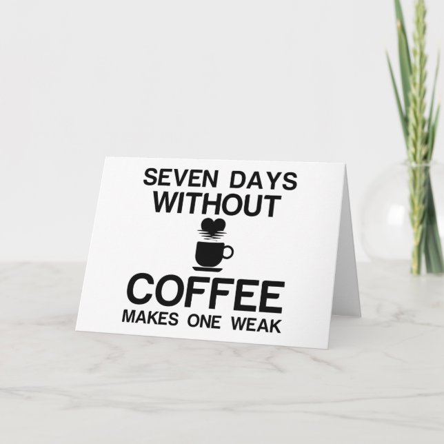 SJU DAGAR UTAN KAFFE GÖR EN SVAGHET KORT (Framsida)