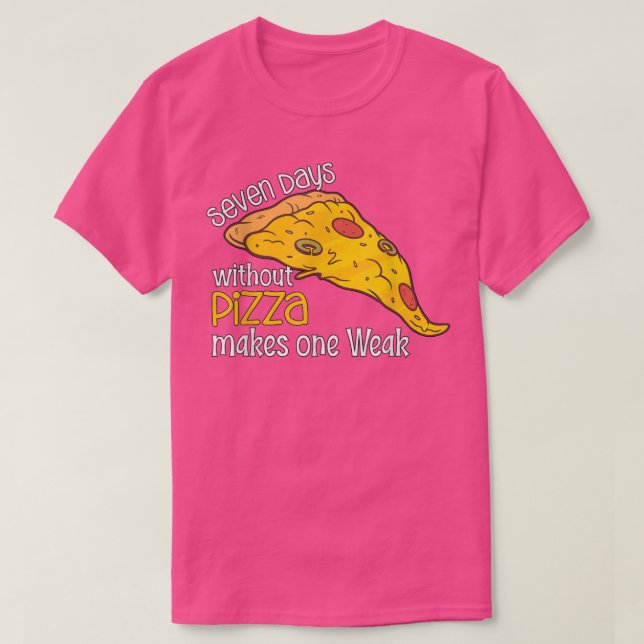 Sju dagar utan Pizza gör en vecka 1438 T Shirt (Design framsida)