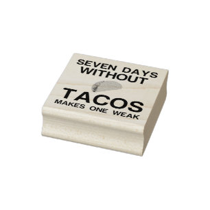 SJU DAGAR UTAN TACOS GÖR EN SVAGHET STÄMPEL