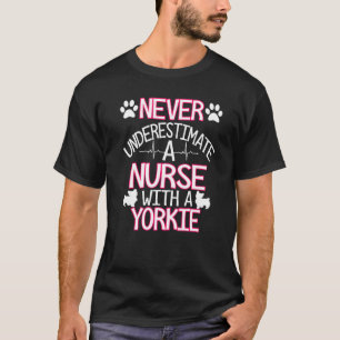 Sjuk med A Yorkie Rn Yorkshire Terrier Nur T Shirt