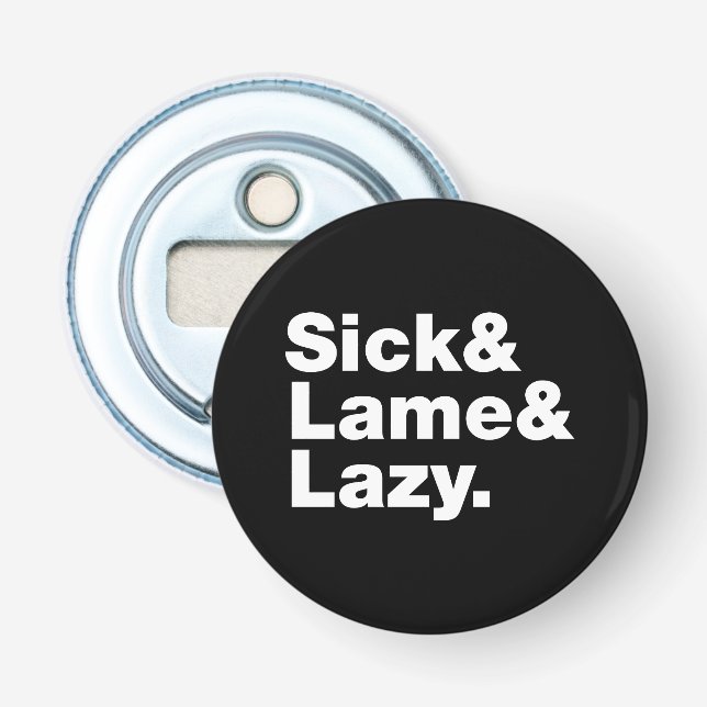 Sjuk och lam & Lazy. Flasköppnare (Framsidan)
