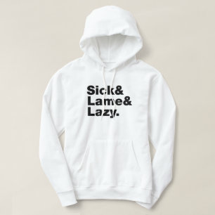Sjuk och lam & Lazy. Hoodie