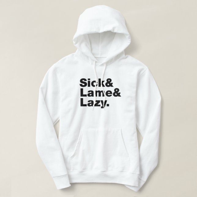 Sjuk och lam & Lazy. Hoodie (Design framsida)