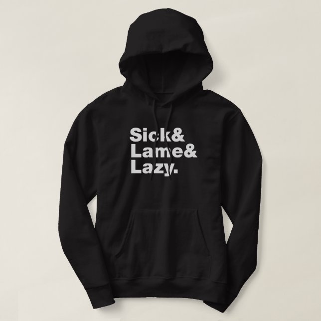 Sjuk och lam & Lazy. Hoodie (Design framsida)