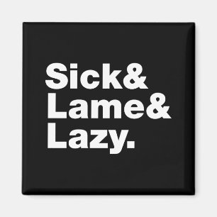 Sjuk och lam & Lazy. Magnet