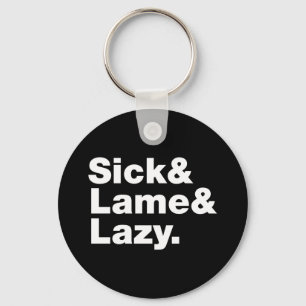 Sjuk och lam & Lazy. Nyckelring