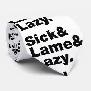 Sjuk och lam & Lazy. Slips