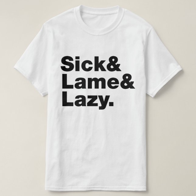Sjuk och lam & Lazy. T Shirt (Design framsida)