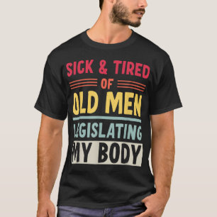 Sjuk och trött på Manar som lagstiftar mitt organ T Shirt