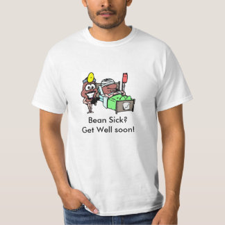 Sjuk T-tröjaböna? Få väl snart! Tee Shirt