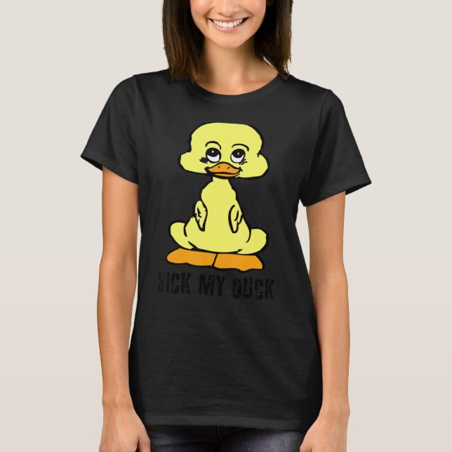 Sjuka min Anka Cute Sarkastic olämpligt T Shirt (Framsida)