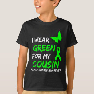 Sjukdom I Bära Grönt för min kusin Ribbon 1 T Shirt