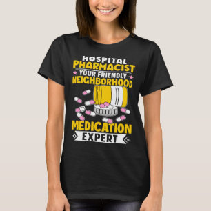 Sjukhusapotekare Närståendes läkemedelsexpert T Shirt