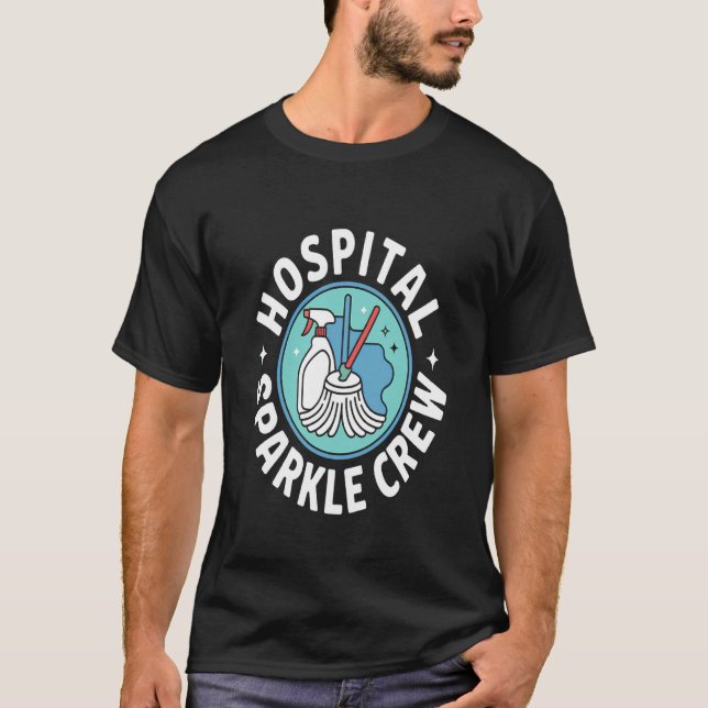 Sjukhusets Sparkle Crew Stolthet för Städning T Shirt (Framsida)