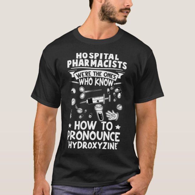 Sjukhusfarmaceuter vet hur man uttrycker hydroxi t shirt (Framsida)