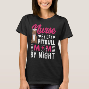 Sjuksköterska Dag Pitbull Mamma Natt Pitbull Mödr T Shirt