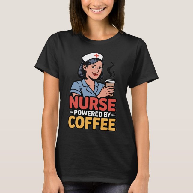 Sjuksköterska driven av kaffe T-shirt (Framsida)