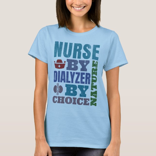 Sjuksköterska efter typ Dialys Nefrologi T Shirt (Framsida)