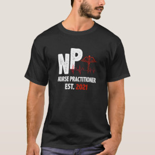 Sjuksköterska Est 2021 Nursing NP Grad Studen T Shirt