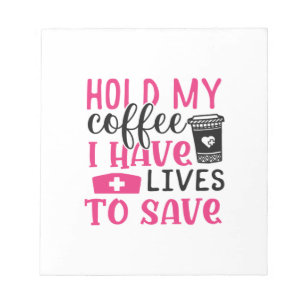 Sjuksköterska Gåva Håll Min Kaffe Jag Har Liv Anteckningsblock