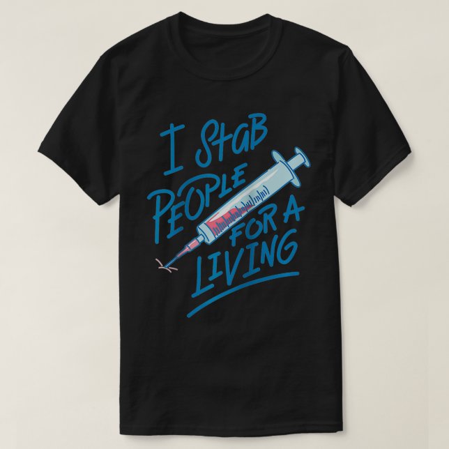 Sjuksköterska I Stab People for a Living Nål Nurse T Shirt (Design framsida)