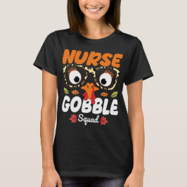 Sjuksköterska i Turkiet, gobble Squad Thanksgiving T Shirt