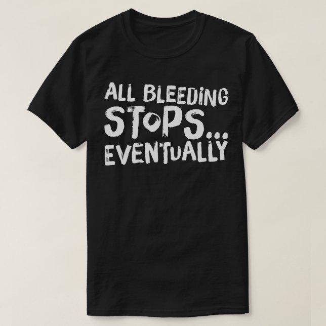 Sjuksköterska Medic Funny EMT Citat Alla blödnings T Shirt (Design framsida)