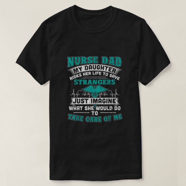 Sjuksköterska Pappa Min dotter riskerar sitt liv t Shirt (Design framsida)