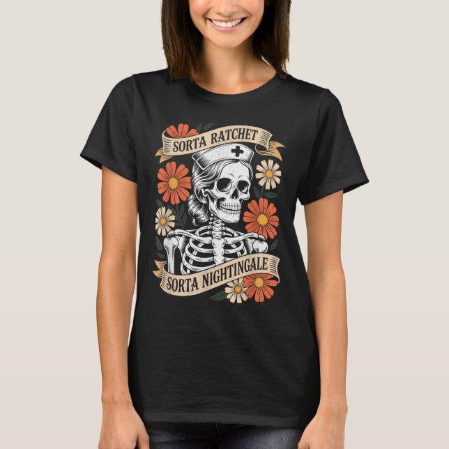 Sjuksköterska Sorta Ratchet Sorta Nightingale Skel T Shirt (Framsida)