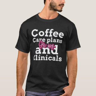 Sjuksköterska Student Kaffe Vårdplaner Klinisk Sju T Shirt