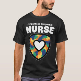 SJUKSKÖTERSKA - STYRKA ÄR MEDKÄNSLA T SHIRT