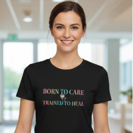Sjuksköterska T-Shirt - Född att Vårda, Tränad att