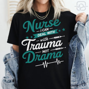 Sjuksköterska Trauma Inte Drama Rolig Omvårdnad T Shirt