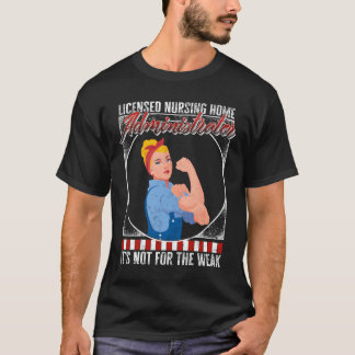 Sjuksköterska Vårdhem Administratör Det är inte fö T Shirt