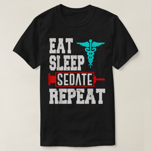 Sjuksköterskeanestetist Anestesiolog Sedate Repeat T Shirt (Design framsida)