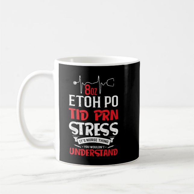 Sjuksköterskegåva - 8 oz ETOH PO TID PRN Stressar  Kaffemugg (Vänster)