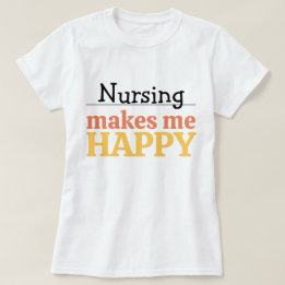 Sjuksköterskeyrket Gör Mig Glad T-shirt Modern Fär